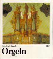 Orgeln. Orgelbyggnad och orgelspel fr&aring;n antiken till nutiden