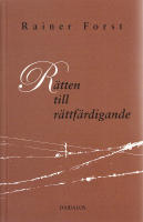 R&auml;tten till r&auml;ttf&auml;rdigande. Bidrag till en konstruktivistisk teori om r&auml;ttvisa