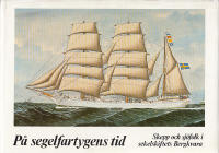 P&aring; segelfartygens tid. Skepp och sj&ouml;folk i sekelskiftets Bergkvara