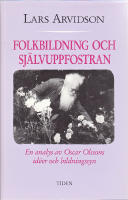 Folkbildning och sj&auml;lvuppfostran. En analys av Oscar Olssons id&eacute;er och bildningssyn