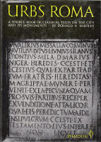 Urbs Roma. A Source Book of Classical Texts on The City And its Monuments Selected & Translated With A Commentary By Donald R. Dudley.