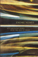 Att lyfta upp tiden och vika den &aring;t sidan. Efterord av Britt-Louise Sundell Nemes