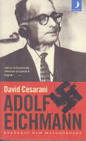 Adolf Eichmann. Byr&aring;krat och massm&ouml;rdare