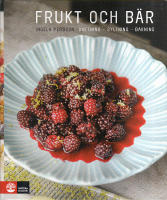 Frukt och b&auml;r. Saftning - syltning - bakning
