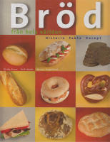 Br&ouml;d fr&aring;n hela v&auml;rlden. Historia, fakta, recept