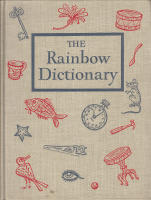 The Rainbow Dictionary. Illustrated with drawings in four colors by Joseph Low. 2300 Words defined. Over 1100 Pictures.