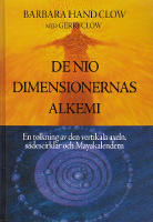 De nio dimensionernas alkemi. En tolkning av den vertikala axeln, s&auml;descirklar och Mayakalendern