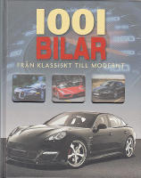 1001 bilar. Fr&aring;n klassiskt till modernt