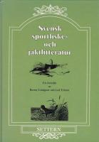 Svensk sportfiske- och jaktlitteratur. En &ouml;versikt.