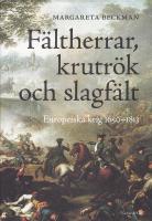 F&auml;ltherrar, krutr&ouml;k och slagf&auml;lt : europeiska krig 1650-1813