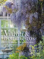 Vildvin & honungsros : kl&auml;tterv&auml;xter f&ouml;r gr&ouml;na rum