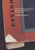 Den utvidgade m&auml;nniskan. Om Eyvind Johnsons Krilontrilogi