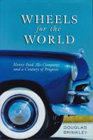 Wheels for the World: Henry Ford, His Company, and a Century of Progress