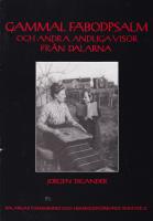 Gammal f&auml;bodpsalm och andra andliga visor fr&aring;n Dalarna