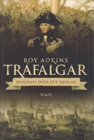 Trafalgar : biografi &ouml;ver ett sj&ouml;slag