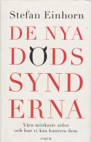 De nya d&ouml;dssynderna : v&aring;ra m&ouml;rkaste sidor och hur vi kan hantera dem