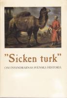 "Sicken turk" : om invandrarnas svenska historia