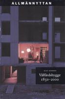 Allm&auml;nnyttan : v&auml;lf&auml;rdsbygge 1850-2000