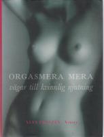 Orgasmera mera : v&auml;gar till kvinnlig njutning