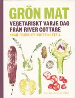 Gr&ouml;n mat : vegetariskt varje dag fr&aring;n River Cottage