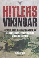 Hitlers vikingar : historien om det skandinaviska Waffen-SS