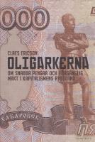Oligarkerna : om snabba pengar och f&ouml;rg&auml;nglig makt i kapitalismens Ryssland