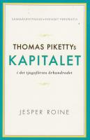 Thomas Pikettys Kapitalet i det tjugof&ouml;rsta &aring;rhundradet : sammanfattning, svenskt perspektiv