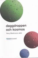 Daggdroppen och kosmos. Harry Martinsons v&auml;rld