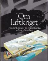 Om luftkriget : fr&aring;n luftballonger till systemflygplan