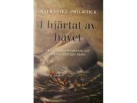 I hj&auml;rtat av havet. Den tragiska ber&auml;ttelsen om valf&aring;ngstfartyget Essex