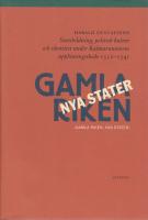 Gamla riken, nya stater : statsbildning, politisk kultur och identiteter under Kalmarunionens uppl&ouml;sningsskede 1512-1541