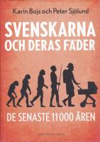 Svenskarna och deras f&auml;der de senaste 11 000 &aring;ren