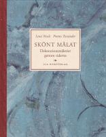 Sk&ouml;nt m&aring;lat : dekorationsm&aring;leriet genom tiderna