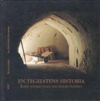 En tegelstens historia : bilder och ber&auml;ttelser fr&aring;n Almviks tegelbruk