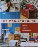 Den stora m&ouml;belboken : underh&aring;ll reparationer m&aring;lning tapetsering