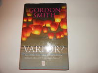 VARF&Ouml;R?     ACCEPTERA F&Ouml;RLUSTER, TA DIG IGENOM SORGEN OCH HITTA TILLBAKS TILL LIVET