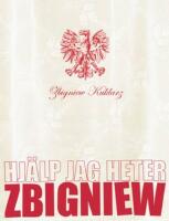 Hj&auml;lp jag heter Zbigniew