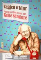 V&auml;ggen e' klar : v&auml;rldens f&ouml;rsta bok om Kalle S&auml;ndare