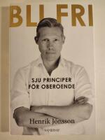 Bli fri : sju principer f&ouml;r oberoende