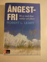 &Aring;ngestfri : bli av med dina r&auml;dlsor och fobier