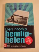 Den m&ouml;rka hemligheten : Att l&auml;mna det f&ouml;rflutna bakom sig och skapa ett tryggare liv