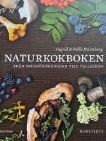 Naturkokboken : fr&aring;n skogspromenaden till tallriken