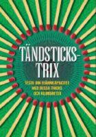 T&auml;ndstickstrix : testa din hj&auml;rnkapacitet med dessa tricks och klurigheter