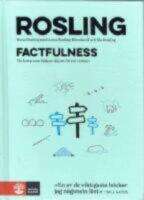 Factfulness : tio knep som hj&auml;lper dig f&ouml;rst&aring; v&auml;rlden