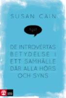 Tyst : de introvertas betydelse i ett samh&auml;lle d&auml;r alla h&ouml;rs och syns