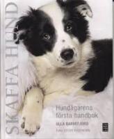 Skaffa hund : hund&auml;garens f&ouml;rsta handbok