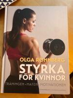 Styrka f&ouml;r kvinnor : tr&auml;ningen, maten, motivationen