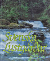 Svenska lustg&aring;rdar : fr&aring;n Sk&aring;nes bokskogar i s&ouml;der till "landet ovan skogsgr&auml;nsen" i norr
