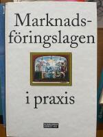 Marknadsf&ouml;ringslagen i praxis