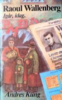 Raoul Wallenberg : ig&aring;r, idag